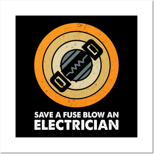 Vintage Save A Fuse Blow An Electrician Posters and Art